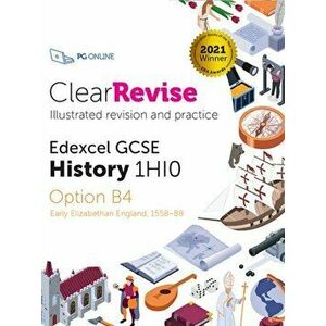 ClearRevise Edexcel GCSE History 1HI0 Early Elizabethan England, Paperback - PG Online imagine