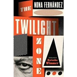 The Twilight Zone, Paperback - Nona Fernandez imagine