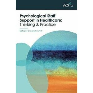Psychological Staff Support in Healthcare. Thinking and Practice, Paperback - *** imagine