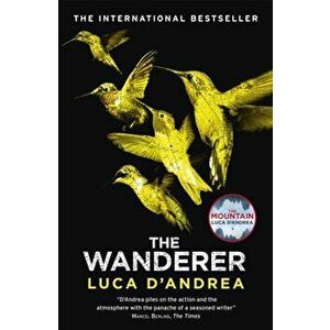 The Wanderer. The Sunday Times Thriller of the Month, Paperback - Luca D'Andrea imagine
