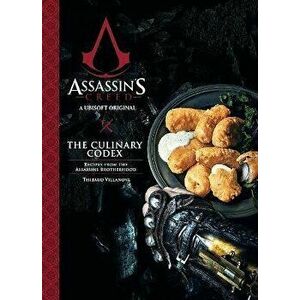 Assassin's Creed: The Culinary Codex, Hardback - Thibaud Villanova imagine