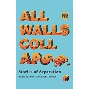 All Walls Collapse. Stories of Separation, Paperback - Geetanjali Shree imagine