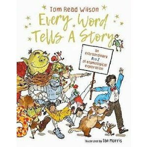 Every Word Tells a Story, Hardback - Tom Read Wilson imagine