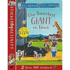 The Smartest Giant in Town Sticker Book, Paperback - Julia Donaldson imagine