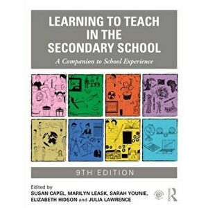 Learning to Teach in the Secondary School. A Companion to School Experience, 9 ed, Paperback - *** imagine