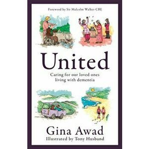 United. Caring for our loved ones living with dementia, Paperback - Gina Awad imagine