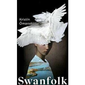 Swanfolk, Hardback - Kristin Omarsdottir imagine