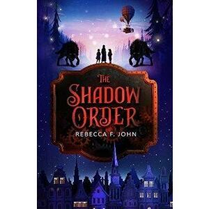 The Shadow Order, Paperback - Rebecca F. John imagine