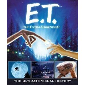 E.T. the Extra-Terrestrial: The Ultimate Visual History, Hardback - Caseen Gaines imagine