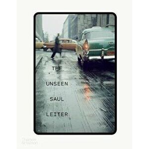 The Unseen Saul Leiter, Hardback - Michael Parillo imagine