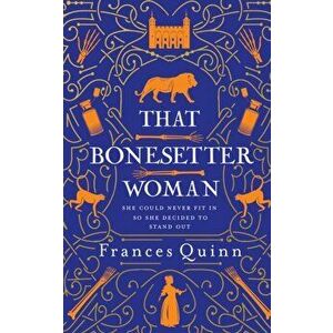 That Bonesetter Woman. the new feelgood novel from the author of The Smallest Man, Hardback - Frances Quinn imagine