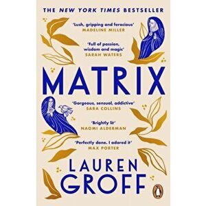 Matrix. THE NEW YORK TIMES BESTSELLER, Paperback - Lauren Groff imagine