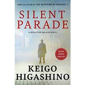 Silent Parade. A DETECTIVE GALILEO NOVEL, Paperback - Keigo Higashino imagine