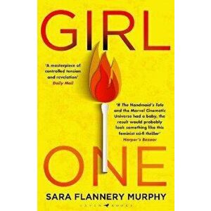 Girl One. The electrifying thriller for fans of The Power and Vox, Paperback - Sara Flannery Murphy imagine