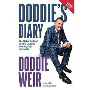 Doddie's Diary. The Highs, the Lows and the Laughter from My Fight with MND, Paperback - Stewart Weir imagine