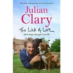 The Lick of Love. How dogs changed my life, Paperback - Julian Clary imagine