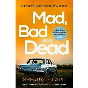 Mad, Bad and Dead, Paperback - Sherryl Clark imagine
