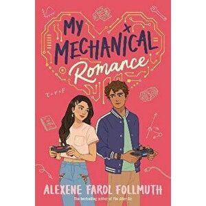 My Mechanical Romance. from the bestselling author of The Atlas Six, Paperback - Alexene Farol Follmuth imagine