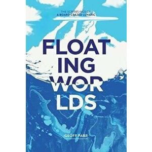 Floating Worlds, Paperback - Geoff Parr imagine