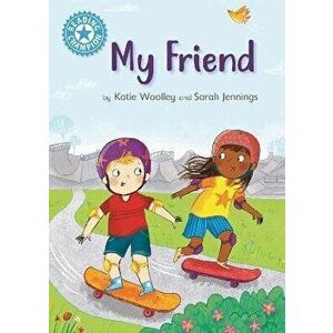 Reading Champion: My Friend. Independent Reading Non-Fiction Blue 4, Paperback - Katie Woolley imagine