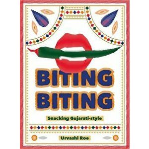 Biting Biting. Snacking Gujarati-Style, Hardback - Urvashi Roe imagine