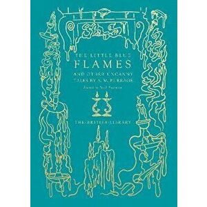 The Little Blue Flames and Other Uncanny Tales by A. M. Burrage, Hardback - A. M. Burrage imagine