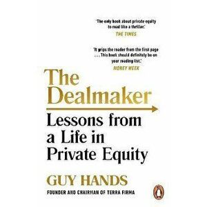 The Dealmaker. Lessons from a Life in Private Equity, Paperback - Guy Hands imagine