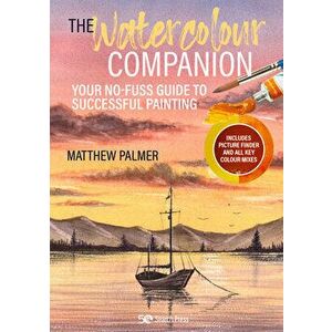 The Watercolour Companion. Techniques & Tips to Improve Your Painting, Hardback - Matthew Palmer imagine