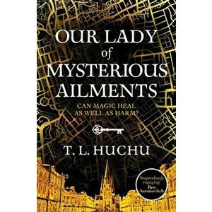 Our Lady of Mysterious Ailments, Paperback - T. L. Huchu imagine
