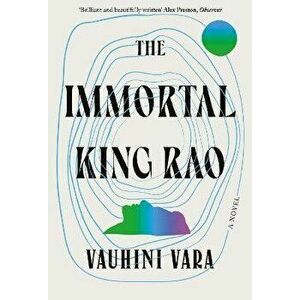 The Immortal King Rao. Main, Hardback - Vauhini (author) Vara imagine