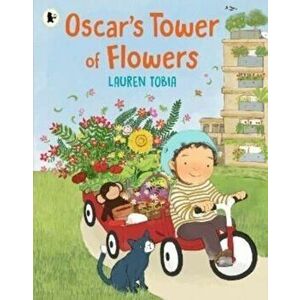 Oscar's Tower of Flowers, Paperback - Lauren Tobia imagine