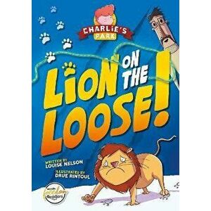 Lion on the Loose (Charlie's Park #1), Paperback - Louise Nelson imagine