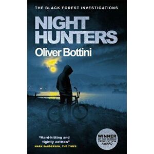 Night Hunters. A Black Forest Investigation IV, Paperback - Oliver Bottini imagine