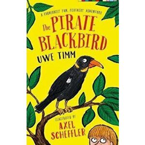 The Pirate Blackbird, Paperback - Uwe Timm imagine