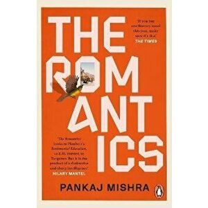 The Romantics, Paperback - Pankaj Mishra imagine