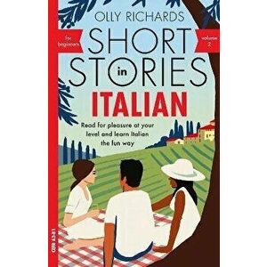 Short Stories in Italian for Beginners - Volume 2. Read for pleasure at your level, expand your vocabulary and learn Italian the fun way with Teach Yo imagine