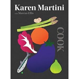 COOK. The Only Book You Need in the Kitchen, Hardback - Karen Martini imagine