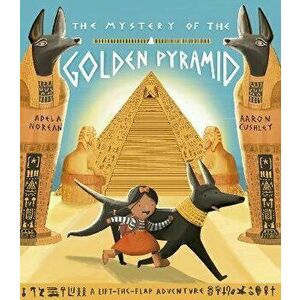 The Mystery of the Golden Pyramid, Paperback - Adela Norean imagine