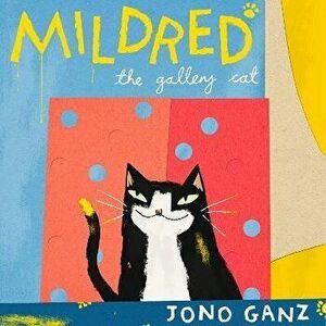 Mildred the Gallery Cat, Hardback - Jono Ganz imagine