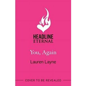 You, Again. The sparkling and witty new opposites-attract rom-com!, Paperback - Lauren Layne imagine