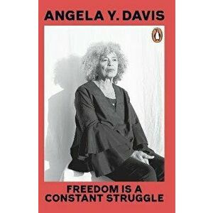 Freedom Is A Constant Struggle, Paperback - Angela Y. Davis imagine