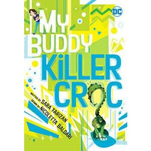 My Buddy, Killer Croc, Paperback - Nicoletta Baldari imagine