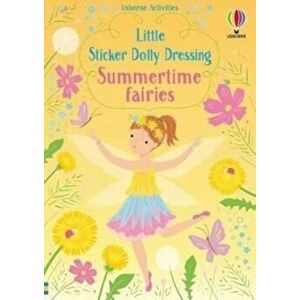 Little Sticker Dolly Dressing Summertime Fairies, Paperback - Fiona Watt imagine