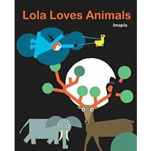 Lola Loves Animals, Hardback - Imapla imagine