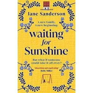 Waiting for Sunshine. The emotional and thought-provoking new novel from the bestselling author of Mix Tape, Hardback - Jane Sanderson imagine