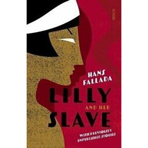 Lilly and Her Slave, Paperback - Hans Fallada imagine