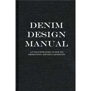 The Denim Manual. A Complete Visual Guide for the Denim Industry, Hardback - *** imagine
