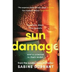 Sun Damage. Claustrophobic and suspenseful, with an engaging narrator and a satisfying twist, Hardback - Sabine Durrant imagine