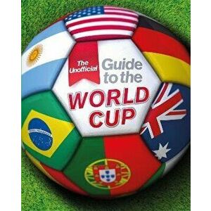 The Unofficial Guide to the World Cup, Paperback - Paul Mason imagine