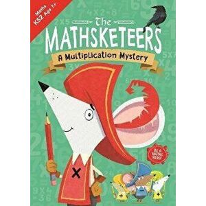The Mathsketeers - A Multiplication Mystery. A Key Stage 2 Home Learning Resource, Paperback - Buster Books imagine